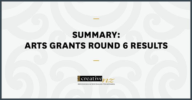 Summary Arts Grants Round 6 results