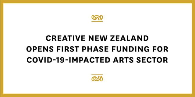 Creative New Zealand opens first phase funding for COVID 19 impacted arts sector