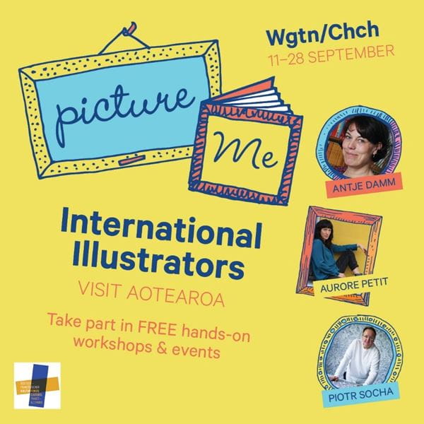 Picture Me - International Illustrators Visit Aotearoa - Take part in FREE hands-on workshops & events