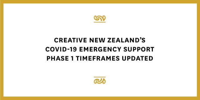 Massive sector response to Creative New Zealands COVID 19 emergency support with some Phase 1 timeframes shortened