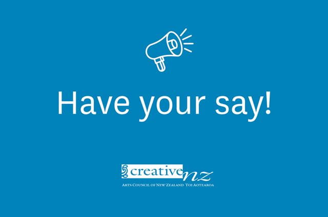 Your chance to have a say on Creative New Zealands four year plan